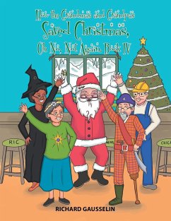 How the Grandmas and Grandpas Saved Christmas, Oh No, Not Again. - Gausselin, Richard