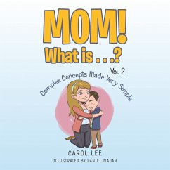 Mom! What Is . . .? Vol. 2 - Lee, Carol