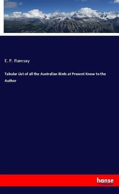 Tabular List of all the Australian Birds at Present Know to the Author - Ramsay, E. P.