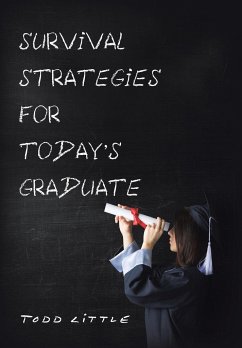 Survival Strategies for Today'S Graduate - Little, Todd