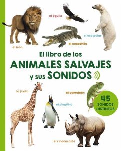 El Libro de Los Animales Salvajes y Sus Sonidos - Various Authors