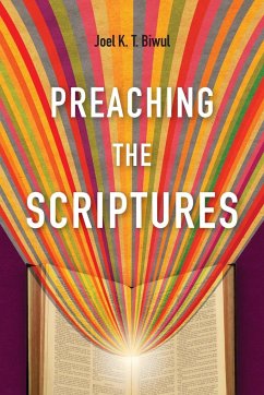 Preaching the Scriptures - Biwul, Joel K. T.