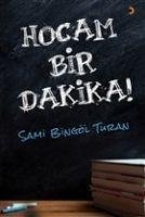 Hocam Bir Dakika - Bingöl Turan, Sami