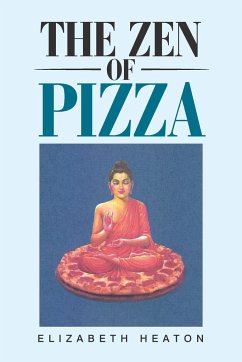 The Zen of Pizza - Heaton, Elizabeth