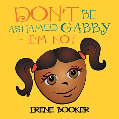 Don't Be Ashamed Gabby - I'm Not