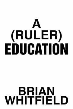 A (Ruler) Education - Whitfield, Brian