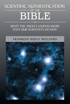 Scientific Authentication of the Bible - Williams, Franklin Nolle