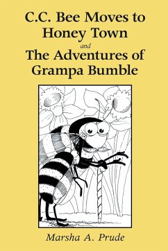 C.C. Bee Moves to Honey Town and the Adventures of Grampa Bumble - Prude, Marsha