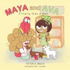 Maya and Ava Finally Get a Pet - Balch, Victor A.