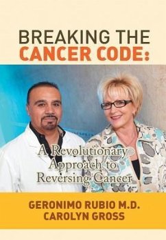 Breaking the Cancer Code - Rubio, MD Geronimo; Gross, Carolyn