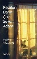 Kedileri Daha Cok Seven Adam - Ertaylan, Murad