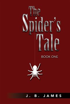 The Spider's Tale - James, J. B.