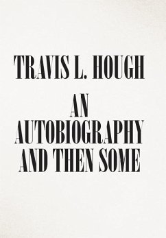 An Autobiography and Then Some - Hough, Travis L