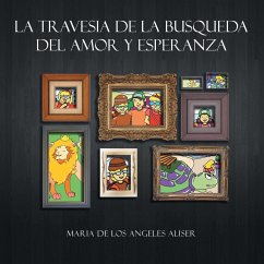 La Travesia de La Busqueda del Amor y Esperanza - Aliser, Maria De Los Angeles
