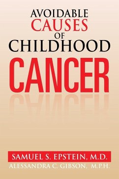 Avoidable Causes of Childhood Cancer - Epstein M. D., Samuel S.