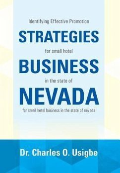 Identifying Effective Promotion Strategies for Small Hotel Business in the State of Nevada - Usigbe, Charles O.
