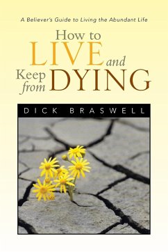 How to Live and Keep from Dying - Braswell, Dick