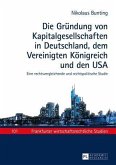 Die Gruendung von Kapitalgesellschaften in Deutschland, dem Vereinigten Koenigreich und den USA (eBook, PDF)