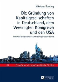 Die Gruendung von Kapitalgesellschaften in Deutschland, dem Vereinigten Koenigreich und den USA (eBook, PDF) - Bunting, Nikolaus