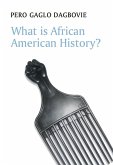 What is African American History? (eBook, PDF)