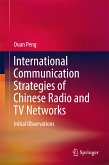 International Communication Strategies of Chinese Radio and TV Networks (eBook, PDF)
