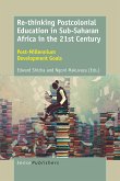 Re-thinking Postcolonial Education in Sub-Saharan Africa in the 21st Century (eBook, PDF)