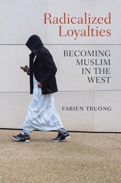 Radicalized Loyalties (eBook, ePUB) - Truong, Fabien