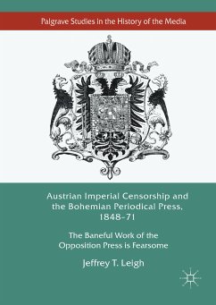 Austrian Imperial Censorship and the Bohemian Periodical Press, 1848–71 (eBook, PDF) - Leigh, Jeffrey T.