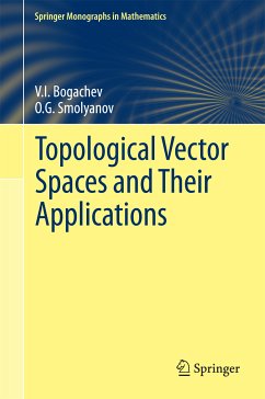Topological Vector Spaces and Their Applications (eBook, PDF) - Bogachev, V.I.; Smolyanov, O.G.