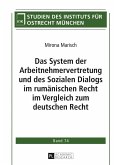 Das System der Arbeitnehmervertretung und des Sozialen Dialogs im rumaenischen Recht im Vergleich zum deutschen Recht (eBook, PDF)