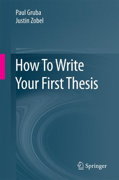 How To Write Your First Thesis (eBook, PDF) - Gruba, Paul; Zobel, Justin