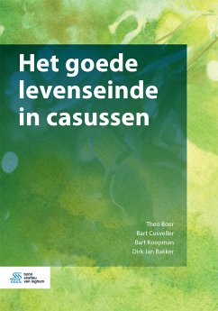 Het goede levenseinde in casussen (eBook, PDF) - Boer, Theo; Cusveller, Bart; Koopman, Bart; Bakker, Dirk Jan