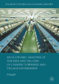 An Economic Analysis of the Rise and Decline of Chinese Township and Village Enterprises (eBook, PDF)