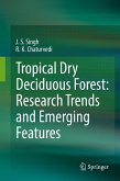 Tropical Dry Deciduous Forest: Research Trends and Emerging Features (eBook, ePUB) Tropical Dry Deciduous Forest: Research Trends and Emerging Features (eBook, ePUB)