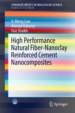 High Performance Natural Fiber-Nanoclay Reinforced Cement Nanocomposites (eBook, PDF) - Low, It-Meng; Hakamy, Ahmad; Shaikh, Faiz