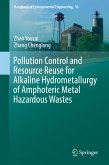 Pollution Control and Resource Reuse for Alkaline Hydrometallurgy of Amphoteric Metal Hazardous Wastes (eBook, PDF)