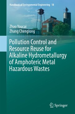 Pollution Control and Resource Reuse for Alkaline Hydrometallurgy of Amphoteric Metal Hazardous Wastes (eBook, PDF) - Youcai, Zhao; Chenglong, Zhang