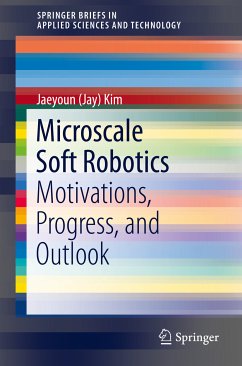 Microscale Soft Robotics (eBook, PDF) - Kim, Jaeyoun (Jay)