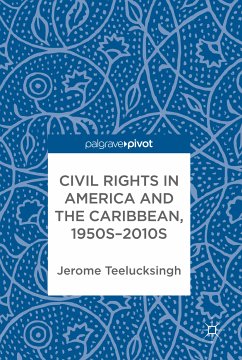 Civil Rights in America and the Caribbean, 1950s–2010s (eBook, PDF) - Teelucksingh, Jerome