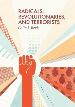 Radicals, Revolutionaries, and Terrorists (eBook, PDF) - Beck, Colin J.