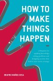 How to Make Things Happen (eBook, PDF)