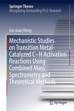 Mechanistic Studies on Transition Metal-Catalyzed C–H Activation Reactions Using Combined Mass Spectrometry and Theoretical Methods (eBook, PDF) - Cheng, Gui-Juan