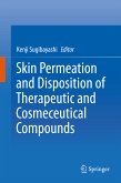 Skin Permeation and Disposition of Therapeutic and Cosmeceutical Compounds (eBook, PDF)