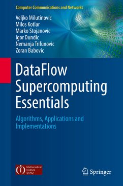 DataFlow Supercomputing Essentials (eBook, PDF) - Milutinovic, Veljko; Kotlar, Milos; Stojanovic, Marko; Dundic, Igor; Trifunovic, Nemanja; Babovic, Zoran