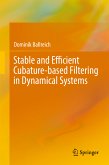 Stable and Efficient Cubature-based Filtering in Dynamical Systems (eBook, PDF)