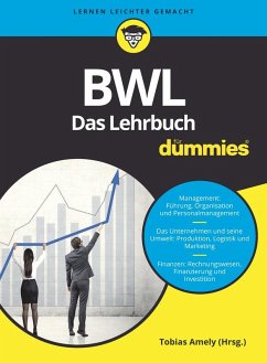 BWL für Dummies. Das Lehrbuch (eBook, ePUB) - Amely, Tobias; Deseniss, Alexander; Griga, Michael; Krauleidis, Raymund; Lauer, Thomas; Stein, Volker