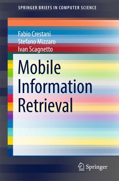 Mobile Information Retrieval (eBook, PDF) - Crestani, Fabio; Mizzaro, Stefano; Scagnetto, Ivan