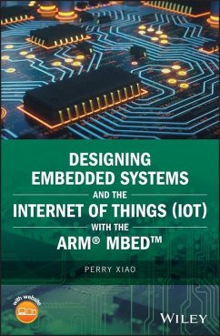 Designing Embedded Systems and the Internet of Things (IoT) with the ARM mbed (eBook, ePUB) - Xiao, Perry