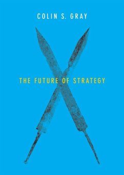 The Future of Strategy (eBook, PDF) - Gray, Colin S.