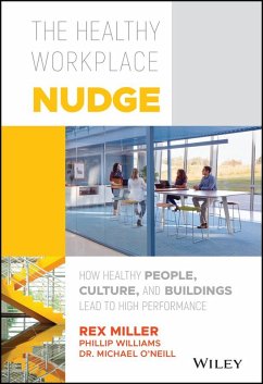 The Healthy Workplace Nudge (eBook, PDF) - Miller, Rex; Williams, Phillip; O'Neill, Michael